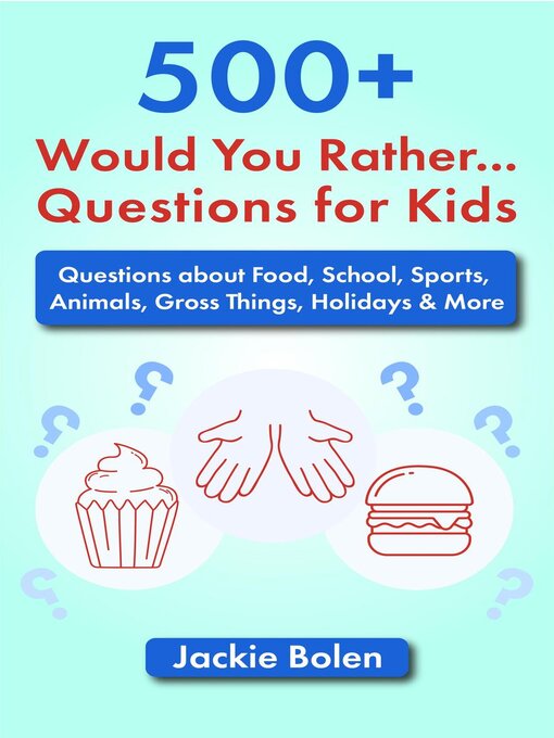 Title details for 500+ Would You Rather Questions for Kids by Jackie Bolen - Available
